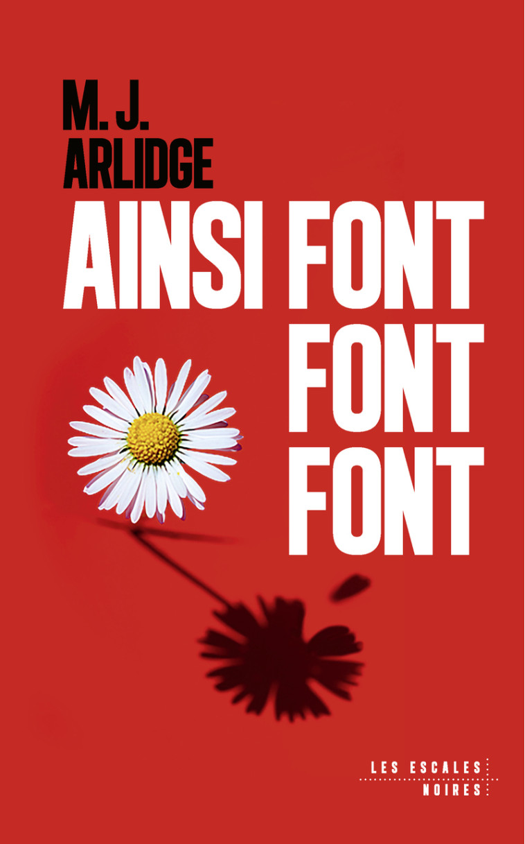 Ainsi font font font - M. J. Arlidge - LES ESCALES