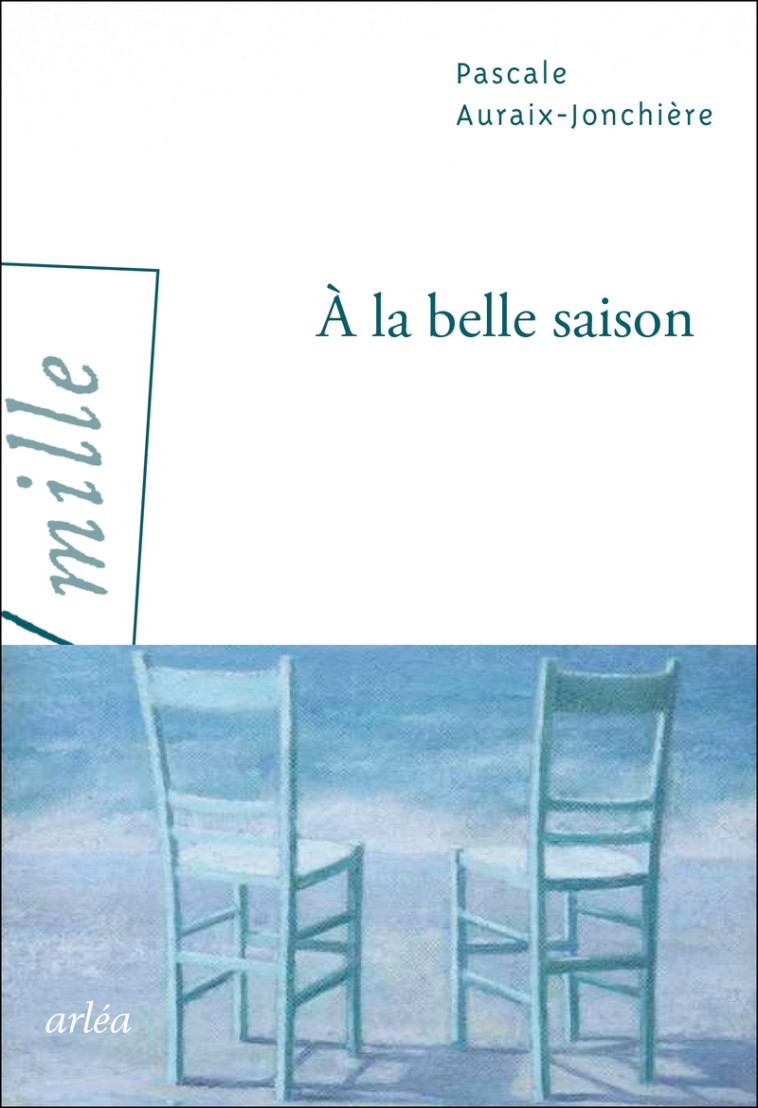 À la belle saison - Pascale Auraix-Jonchière - ARLEA