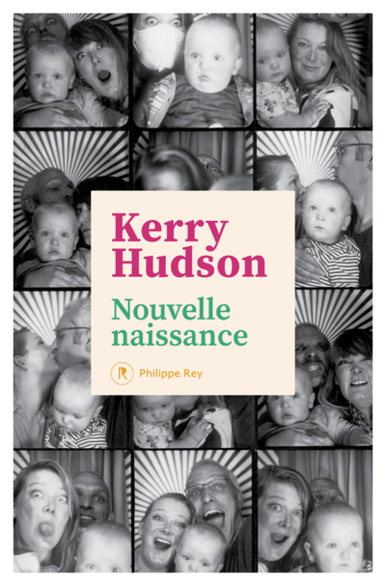 Nouvelle naissance - Kerry Hudson - REY