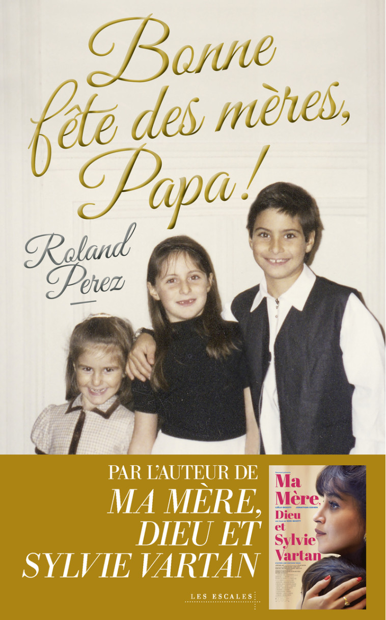 Bonne fête des mères, Papa ! - Roland Perez - LES ESCALES