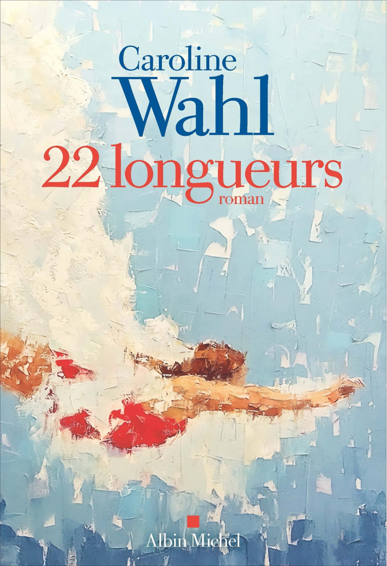 22 longueurs - Caroline Wahl - ALBIN MICHEL