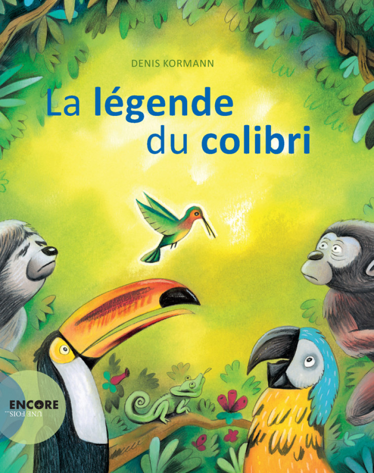 La légende du colibri -  Colibris - ACTES SUD