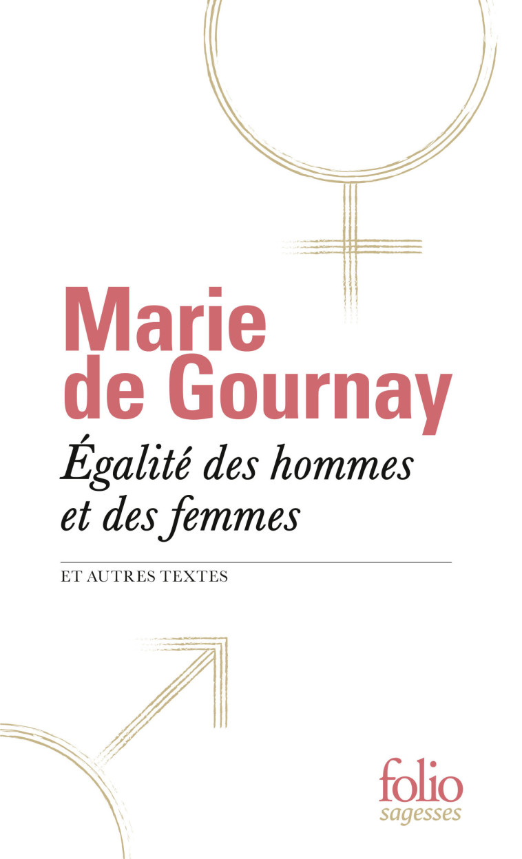 Égalité des hommes et des femmes et autres textes - Marie de Gournay, Marie de Gournay - FOLIO