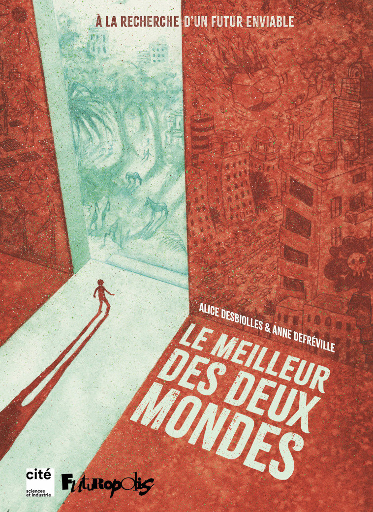 Le meilleur des deux mondes -  ANNE DEFREVILLE / ALICE DESBIOLLES, Alice Desbiolles, Anne Defréville, Anne Defréville, Alice Desbiolles - FUTUROPOLIS