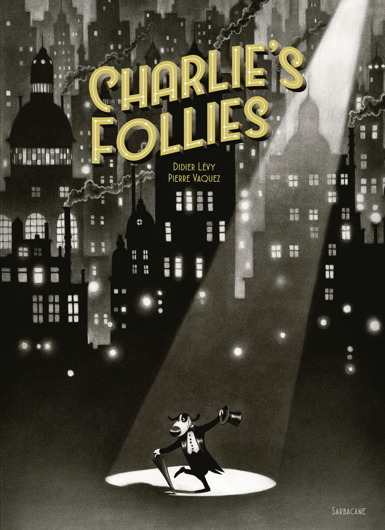 Charlie's follies - Pierre Vaquez, Didier Levy, Pierre Vaquez - SARBACANE