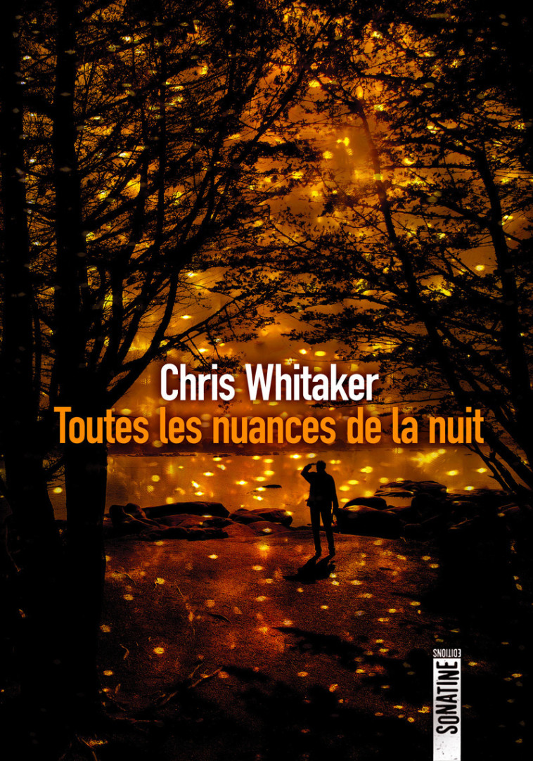 Toutes les nuances de la nuit - Chris WHITAKER, Cindy COLIN-KAPEN - SONATINE