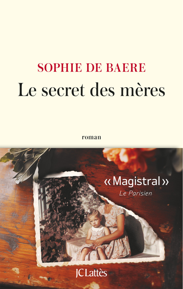 Le secret des mères - Sophie de Baere, Sophie de Baere - LATTES