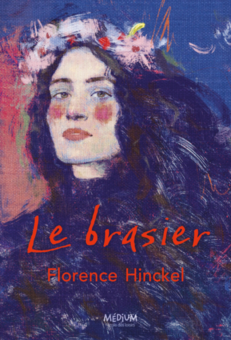 Le brasier -  Hinckel Florence, Florence Hinckel, Florence Hinckel, Ilya Haharev - EDL