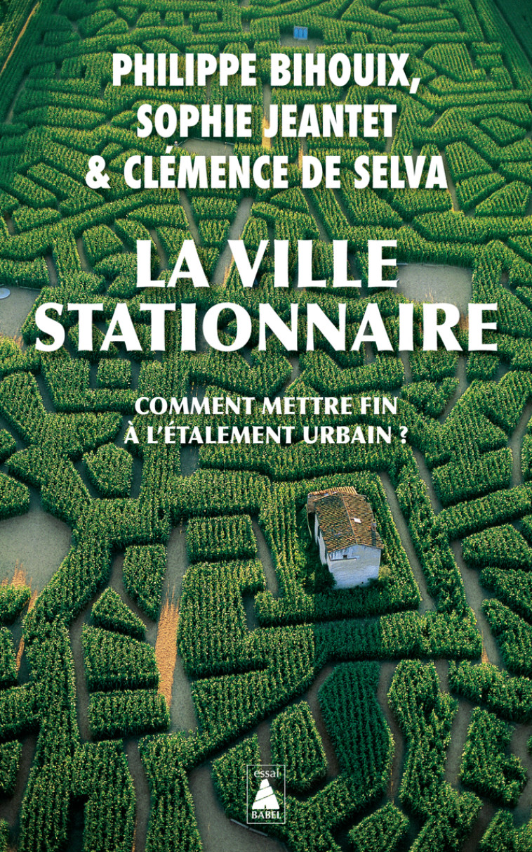 La Ville stationnaire - Philippe Bihouix , Clémence De selva, Sophie Jeantet, Clémence De selva, Philippe Bihouix , Sophie Jeantet - ACTES SUD